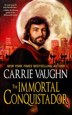 The Immortal Conquistador by Carrie Vaughn