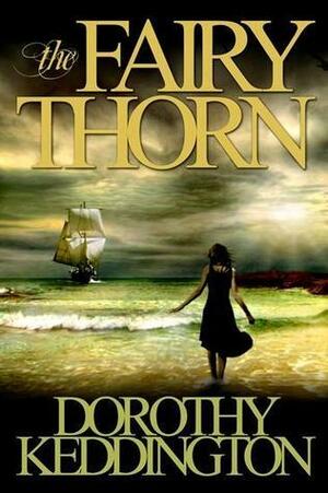 The Fairy Thorn by Dorothy M. Keddington