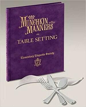 Munchkin Manners on Table Setting by Celeste Jones