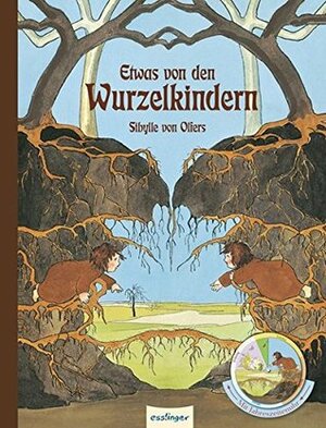 Etwas von den Wurzelkindern (Die Wurzelkinder) by Sibylle von Olfers