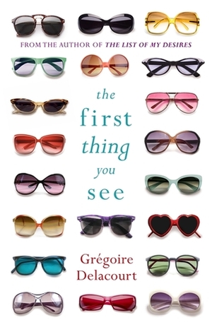 The First Thing You See by Grégoire Delacourt