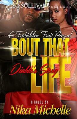 Bout That Life: Diablo's Story by Nika Michelle