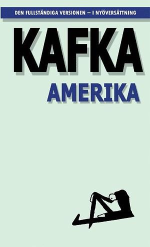 Amerika ; Den försvunne by Franz Kafka