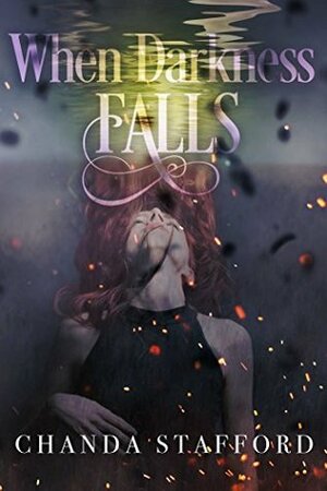 When Darkness Falls by Chanda Stafford