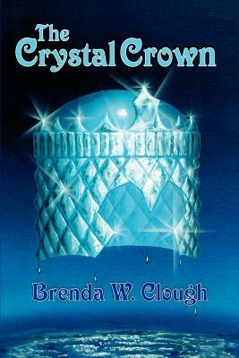 The Crystal Crown by Brenda W. Clough