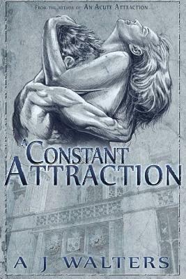 A Constant Attraction by A.J. Walters