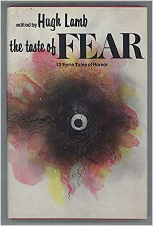 The Taste of Fear: Thirteen Eerie Tales of Horror by Hugh Lamb