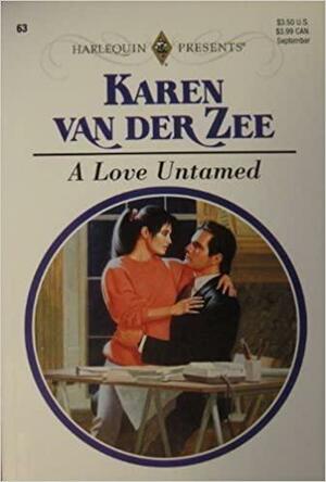 A Love Untamed by Karen van der Zee