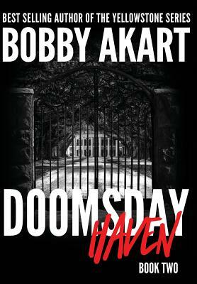 Doomsday Haven: A Post-Apocalyptic Survival Thriller by Bobby Akart