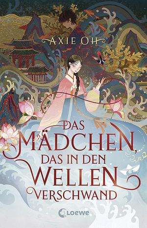 Das Mädchen, das in den Wellen verschwand by Axie Oh