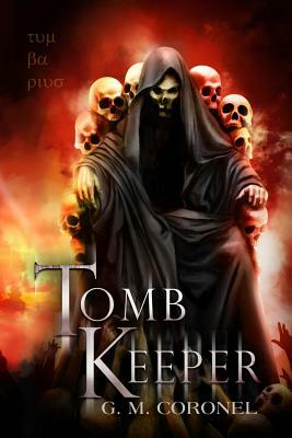 Tomb Keeper by G.M. Coronel