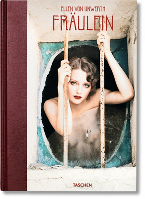 Ellen Von Unwerth. Fräulein by Ingrid Sischy