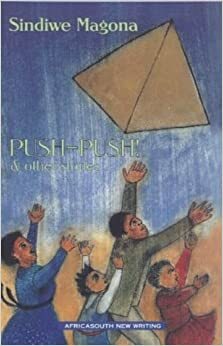 Push-Push! and Other Stories by Sindiwe Magona