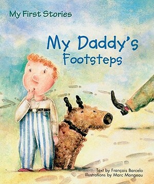 My Daddy's Footsteps by François Barcelo