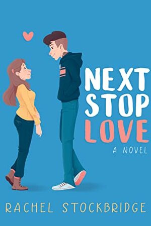 Next Stop Love (Next Stop Love #1) by Rachel Stockbridge