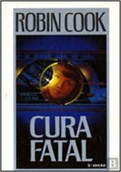 Cura Fatal by Robin Cook