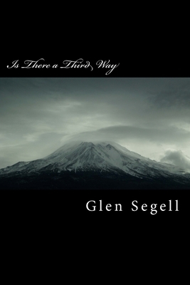 Is There a Third Way by Glen Segell