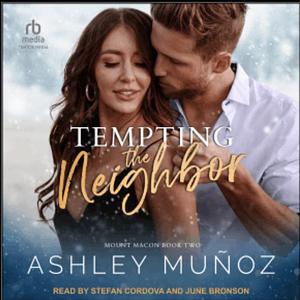 Tempting the Neighbor by Ashley Munoz