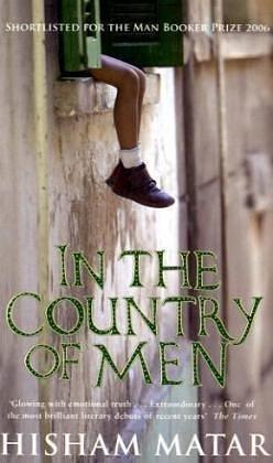 In the Country of Men by Hisham Matar, Hisham Matar