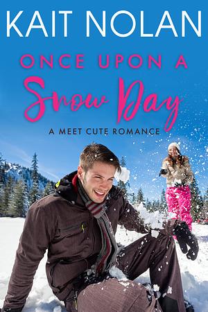 Once Upon A Snow Day by Kait Nolan