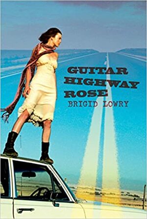 Guitar Highway Rose. Brigid Lowry by Brigid Lowry