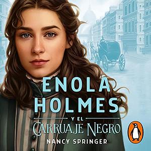 Enola Holmes y el Carruaje Negro  by Nancy Springer