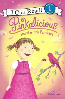 Pinkalicious and the Pink Parakeet by Victoria Kann