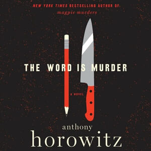 The Word is Murder by Anthony Horowitz