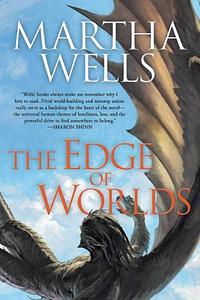 The Edge of Worlds by Martha Wells