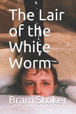 The Lair of the White Worm by Bram Stoker