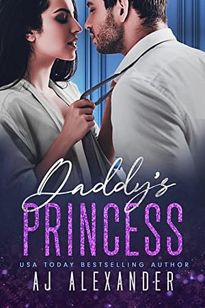 Daddy's Princess by AJ Alexander