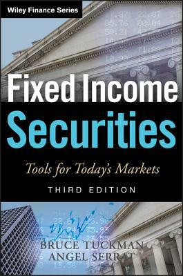 Fixed Income Securities: Tools for Today's Markets by Bruce Tuckman, Angel Serrat