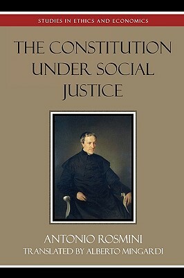 Constitution Under Social Justice by Antonio Rosmini