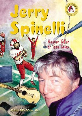 Jerry Spinelli: Master Teller of Teen Tales by John Micklos