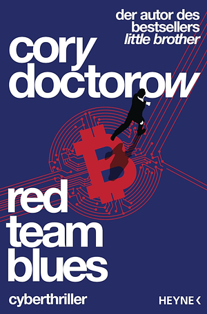 Red Team Blues - Vom Jäger zum Gejagten: Cyberthriller by Cory Doctorow