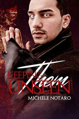 Keeping Them Unseen by Michele Notaro