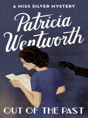 Out of the Past by Patricia Wentworth