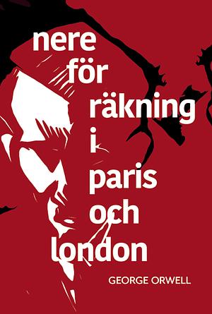 Nere för räkning i Paris och London by George Orwell