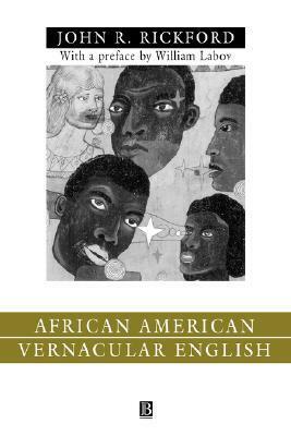 African American Vernacular English: Features, Evolution, Educational Implications by John R. Rickford