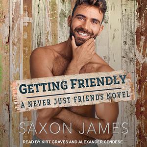 Getting Friendly by Saxon James