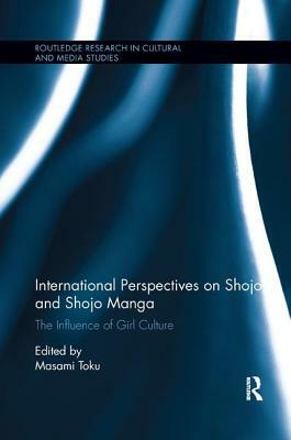 International Perspectives on Shojo and Shojo Manga: The Influence of Girl Culture by 
