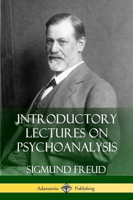 Introductory Lectures on Psychoanalysis by Sigmund Freud, G. Stanley Hall