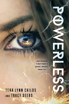 Powerless by Tera Lynn Childs, Tracy Deebs