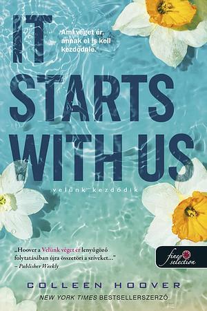 It ​Starts With Us – Velünk kezdődik by Colleen Hoover