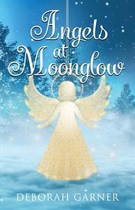 Angels at Moonglow by Deborah Garner