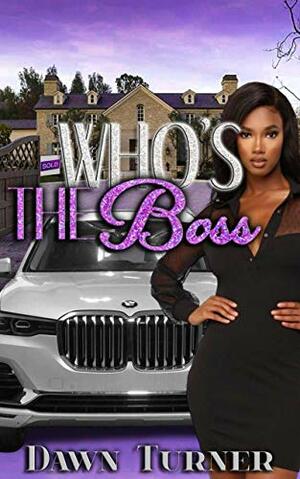 Who's the Boss by Dawn Turner