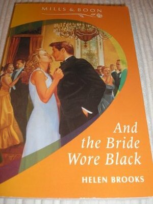 And the Bride Wore Black by Helen Brooks