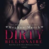 Dirty Billionaire by Meghan March