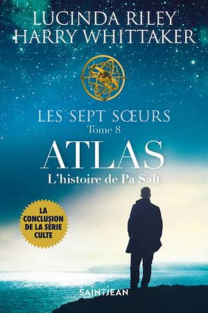 Les sept sœur : Atlas, l'histoire de Pa Salt by Lucinda Riley