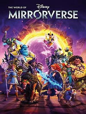 The World of Disney Mirrorverse by The Walt Disney Company, Jonathan Gray